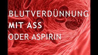 Blutverdünnung mit ASS oder Aspirin [upl. by Auguste616]