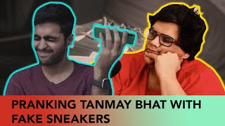 PRANKING tanmaybhat WITH FAKE SNEAKERS [upl. by Nosnek933]