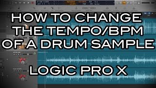 Logic Pro X  How to Naturally Change the TempoBPM of a Drum Sample [upl. by Slavin265]