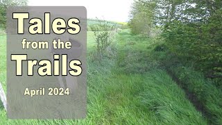 Tales from the Trails  April 2024 [upl. by Herb207]