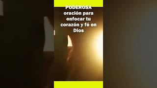 PODEROSA oración para enfocar tu corazón y fé en Dios De Dios desarrollo personal [upl. by Neirbo]