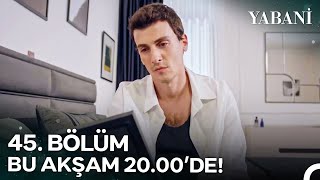 Yabani 45 Bölümü ile Bu Akşam 2000de NOWda YabaniDiziResmi [upl. by Zetrac]