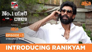 Introducing Ranikyam  Rana Daggubati  No 1 Yaari Season 3  An aha Original [upl. by Adora963]