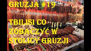 GRUZJA  CO ZOBACZYĆ W STOLICY KRAJU   TBILISI  ZUCHY W PODRÓŻY [upl. by Johiah]