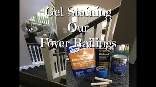 Gel Staining our Foyer Stairs Railing [upl. by Abey967]