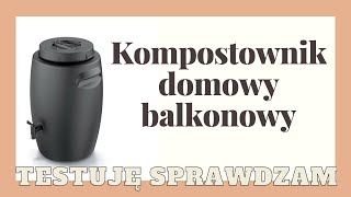 Kupiłam pojemnik do wytwarzania nawozu Jak mi się sprawdza kompostownik domowy Czy warto [upl. by Ancel]