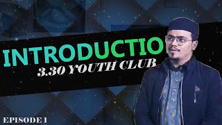 Introduction Of 330 Youth Club  Episode 1 [upl. by Clevey958]