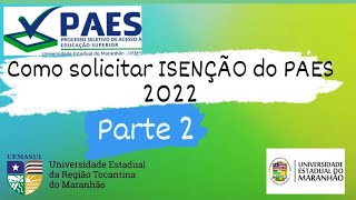 Como solicitar a ISENÇÃO DO PAES 2022 UEMAUEMASUL  Parte 2 [upl. by Garris723]