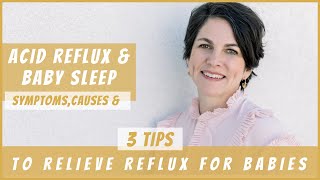 Acid reflux in babies Cause Symptoms and 3 Tips to Help Your Baby with Acid Reflux Sleep Better [upl. by Noellyn]