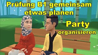 Prüfung B1 DTZ gemeinsam etwas planen  Party organisieren [upl. by Lednew]