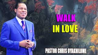 WALK IN LOVE PASTOR CHRIS OYAKHILOME DSCDD  MUST WATCH  PastorChris love Faith [upl. by Ettolrahc336]