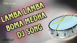 lamba lamba boma midha dj song remix folk folkmusic folklore [upl. by Iah118]