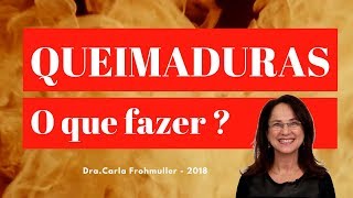 Queimaduras O que fazer Que Providências tomar Como fazer o Curativo [upl. by Iren800]