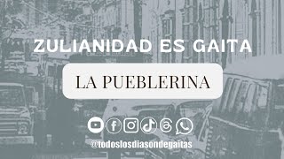 LA PUEBLERINA  ZULIANIDAD ES GAITA [upl. by Laith]