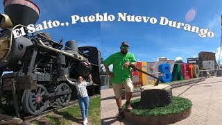 El Salto Pueblo Nuevo Durango El mejor Clima su Gente muy amable y las Mejores Carnitas [upl. by Nadroj58]