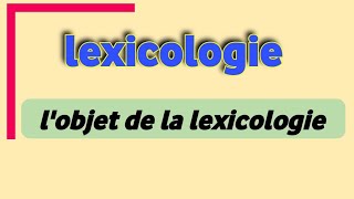 lobjet de la lexicologie [upl. by Tebzil959]