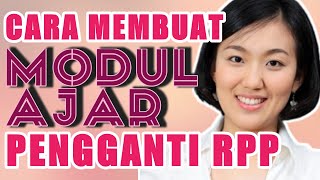 Cara Membuat Modul Ajar Kurikulum Merdeka 2022 Pengganti RPP [upl. by Beera516]