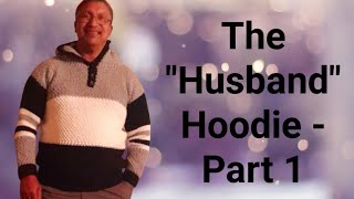 How to Crochet a Mens Hoodie Part 1 [upl. by Gonnella]