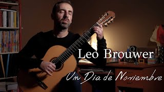 LEO BROUWER Un Dia de Noviembre [upl. by Sined]