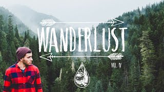 Wanderlust 🌲  An IndieFolkPop Playlist  Vol IV [upl. by Ahsieni612]