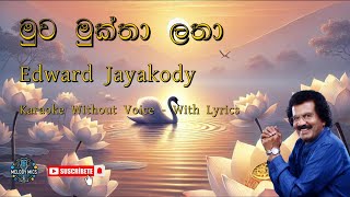 Muwa Muktha Latha Karaoke Without Voice මුව මුක්තා ලතා Edward Jayakody MelodyMicsStudio [upl. by Asilahs]