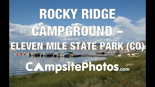 Rocky Ridge Campground Eleven Mile State Park Colorado Campsite Photos [upl. by Amorete980]