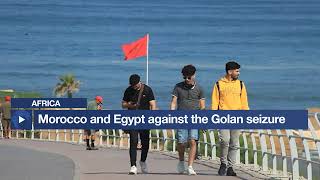 Morocco and Egypt against the Golan seizure [upl. by Aisirtap]