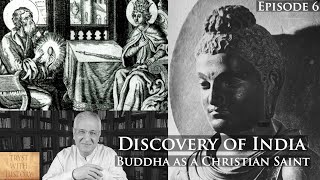 Discovery of India Ep 6  Buddha as a Christian Saint  Barlaam amp Josaphat [upl. by Wobniar647]