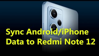 How to Transfer AndroidiPhone Data to Redmi Note 12 [upl. by Newnorb]