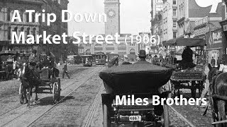 A Trip Down Market Street San Francisco April 14 1906 4K Scan [upl. by Eelrebmik]