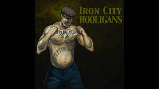 Iron City Hooligans  Iron City Hooligans [upl. by Krystal152]