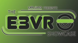 UploadVR Presents The E3 VR Showcase 2019 [upl. by Aruol11]