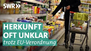 Herkunft von Lebensmitteln nicht ersichtlich trotz EUVerordnung  Marktcheck SWR [upl. by Iret]