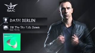 Dash Berlin  Till The Sky Falls Down Isaac Remix [upl. by Beckie117]