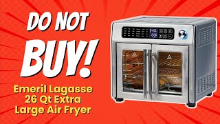 DONT BUY Emeril Lagasse 26 Qt Air Fryer BEFORE WATCHING THIS 🚨 7 Reasons Why [upl. by Emanuela528]