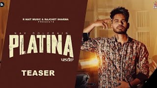 Platina  Official Teaser  Nav Dolorain  Punjabi Teaser 2024 New songs [upl. by Calise775]