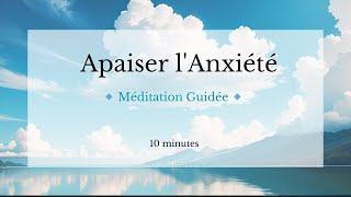 Méditation Guidée pour Apaiser lAnxiété et Expérimenter le Lâcher Prise [upl. by Saylor]