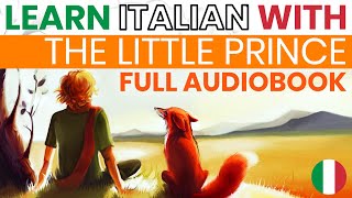 Il Piccolo Principe  Audiolibro completo con audio ITALIANO e testo in ITALIANO e INGLESE [upl. by Azriel]