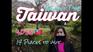 TAIWAN WINTER TRIP17 PLACES TO VISIT IN 4D3N Taiwan TravelGuide [upl. by Earleen138]