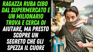 SORPRENDENTE UNA RAGAZZA RUBA CIBO – QUELLO CHE FA UN MILIONARIO TI COMMUOVERÀ [upl. by Chap]