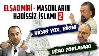 Elşad Miri  Biz necə mason olduq 2  tövbəzamanı elşad miri [upl. by Paryavi]