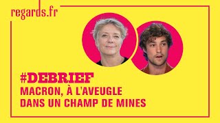 DÉBRIEF Macron à laveugle dans un champ de mines [upl. by Nerti]