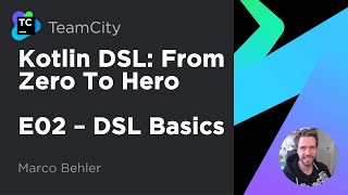 TeamCity Kotlin DSL Ep 2  DSL Basics [upl. by Namso]