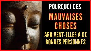 Bouddha explique pourquoi les mauvaises choses arrivent aux bonnes personnes [upl. by Ordnagela629]