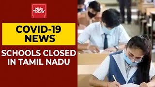 Covid19 News Coronavirus Cases Continue To Surge In Tamil Nadu Govt Orders School Closure [upl. by Yroger]