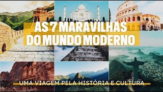 As Sete Maravilhas do Mundo Moderno  Uma Viagem pela História e Cultura [upl. by Ahsi]