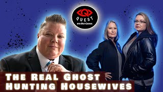 The Real Ghost Hunting Housewives  Quest A Journey into True Crime amp the Paranormal [upl. by Blodget]