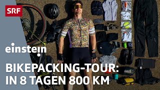 BikepackingTour – In 8 Tagen 800 Kilometer durch die Schweiz  Einstein  SRF Wissen [upl. by Akeemaj]