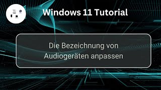 Die Bezeichnung von Audiogeräten in Windows 11 anpassen Windows 11 Tutorial [upl. by Airetas]