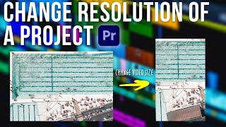 How To Change The Resolution of a Project in Premiere Pro [upl. by Adnama]